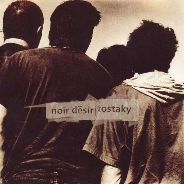 Cover for Tostaky by Noir Désir
